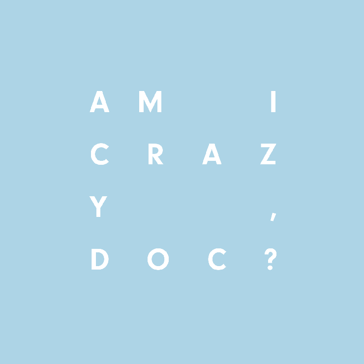 AWT-am-i-crazy-doc-anxiety-mental