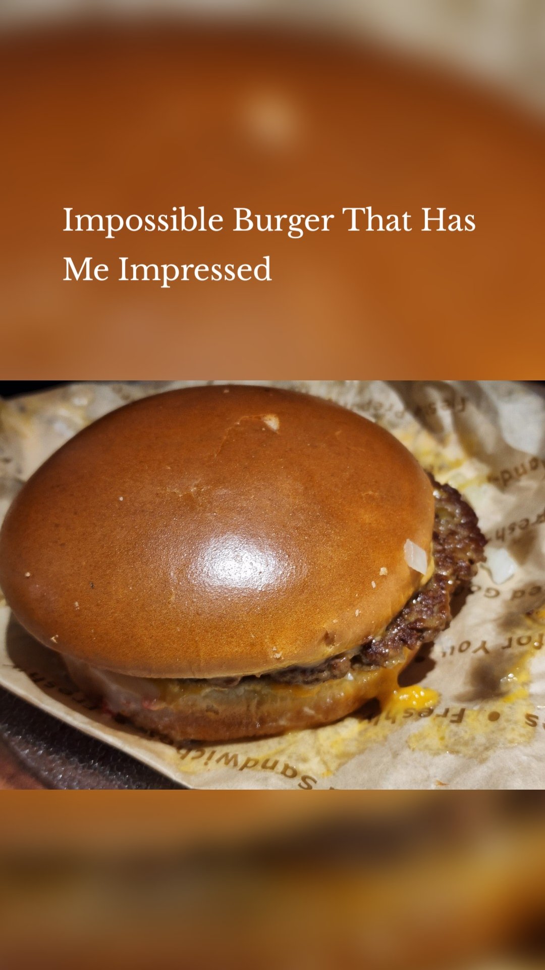 Impossible Burger That Has Me Impressed 


